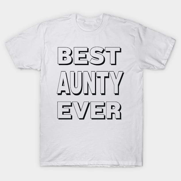 BEST AUNTY EVER T-Shirt by Budianto